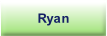 Ryan.